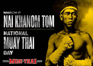 17 March - National Muay Thai Day - Nai Khanom Tom